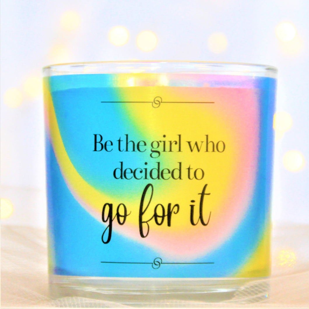 Be the girl who decided to go for it