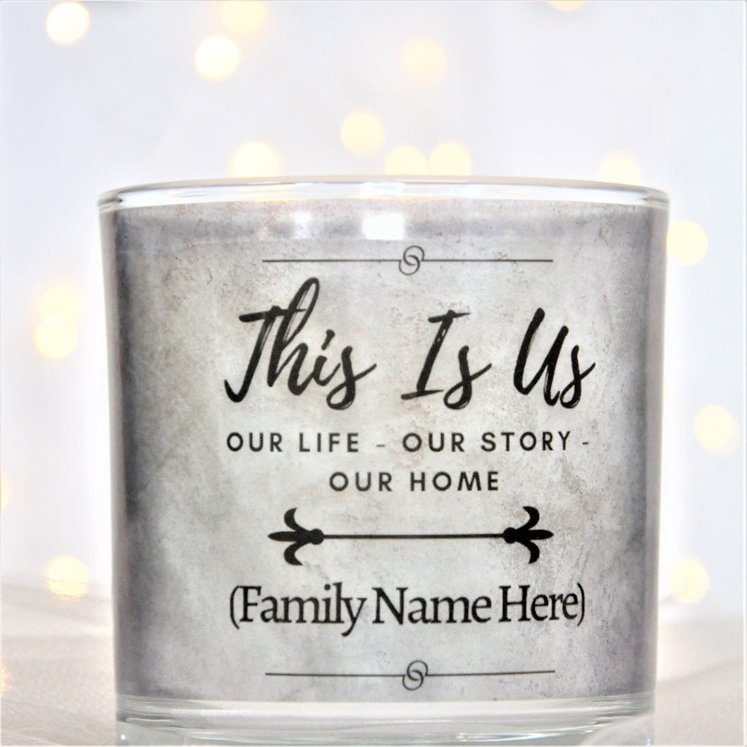 This Is Us  OUR LIFE - OUR STORY - OUR HOME (Customizable)